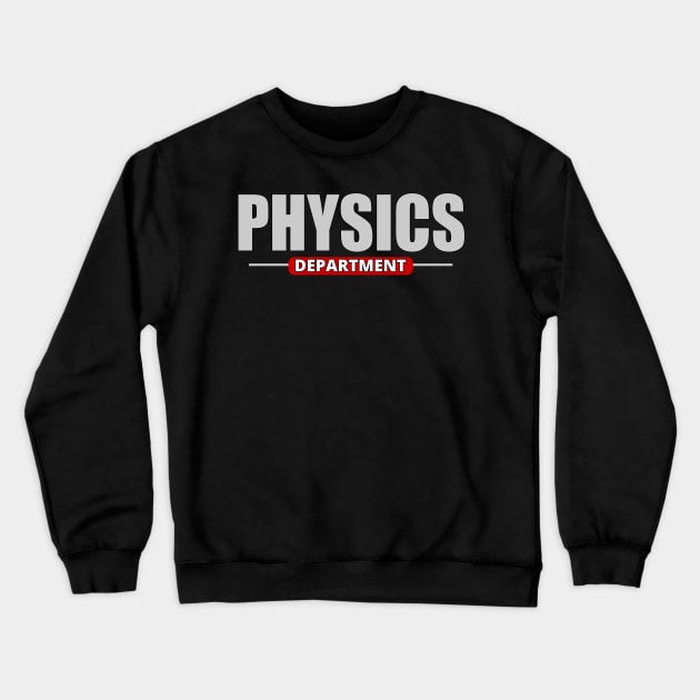 Quantum Physics - Physics Department Crewneck Sweatshirt by tatzkirosales-shirt-store